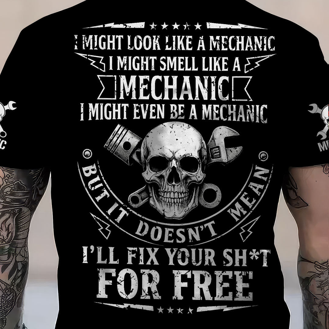 Custom Name Mechanic Shirt I Might Look Like A Mechanic I Might Smell Like A Mechanic T Shirt