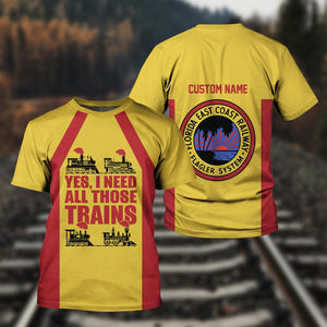 Railspirit Custom Name Florida East Coast Railway T Shirt Yes I Need All Those Train Printed Shirt