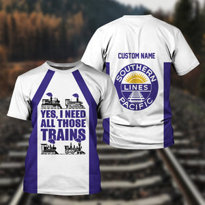 Railspirit Custom Name Southern Pacific Railroad T Shirt Yes I Need All Those Train Printed Shirt