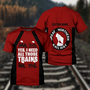 Railspirit Custom Name Great Northern Railway T Shirt Yes I Need All Those Train GNR Printed Shirt