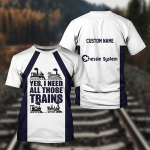 Railspirit Custom Name Chessie System Railroad T Shirt Yes I Need All Those Train Printed Shirt