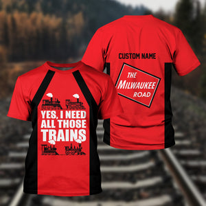 Railspirit Custom Name Chicago, Milwaukee, St. Paul and Pacific Railroad T Shirt Yes I Need All Those Train Milwaukee Road Printed Shirt