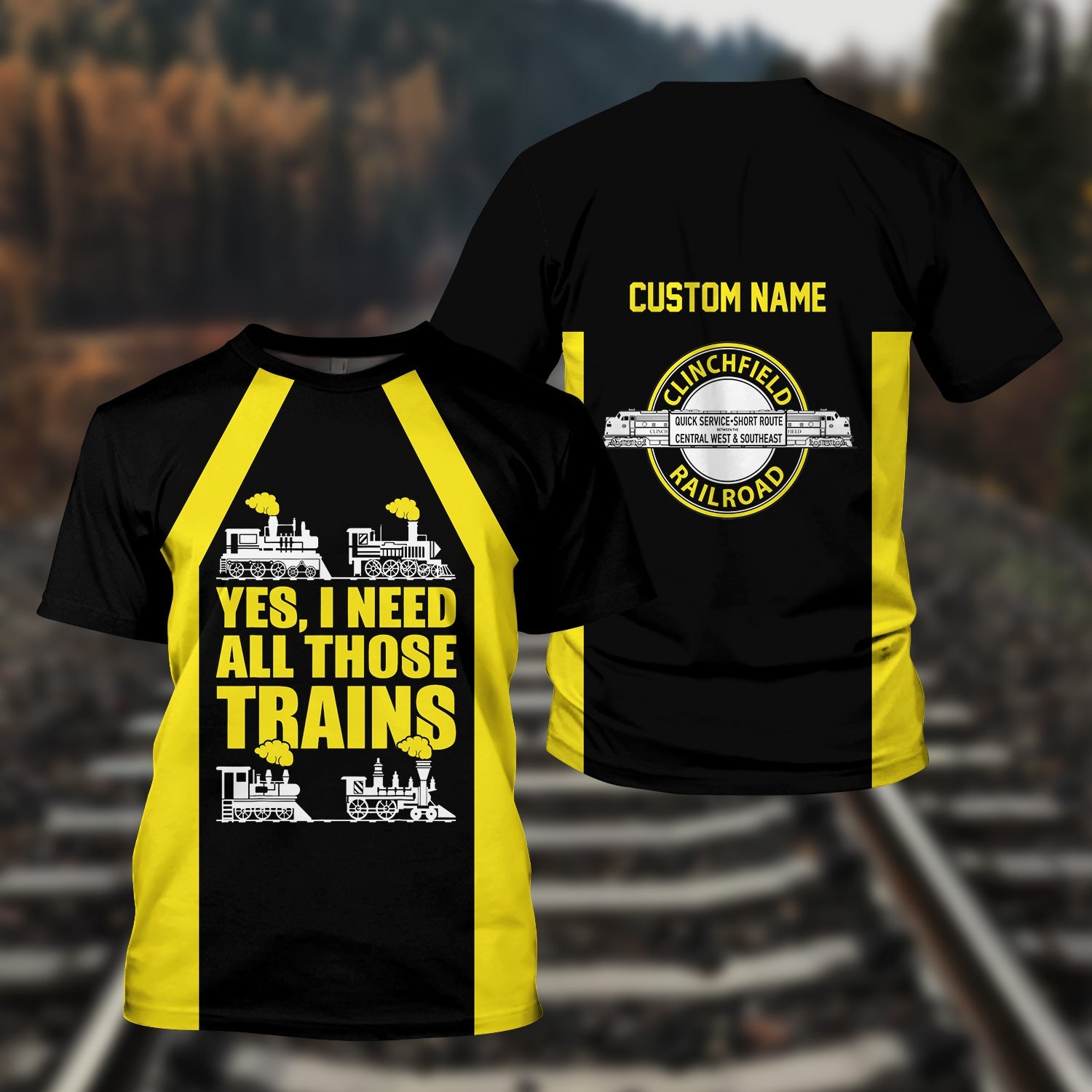 Railspirit Custom Name Clinchfield Railroad T Shirt Yes I Need All Those Train Printed Shirt