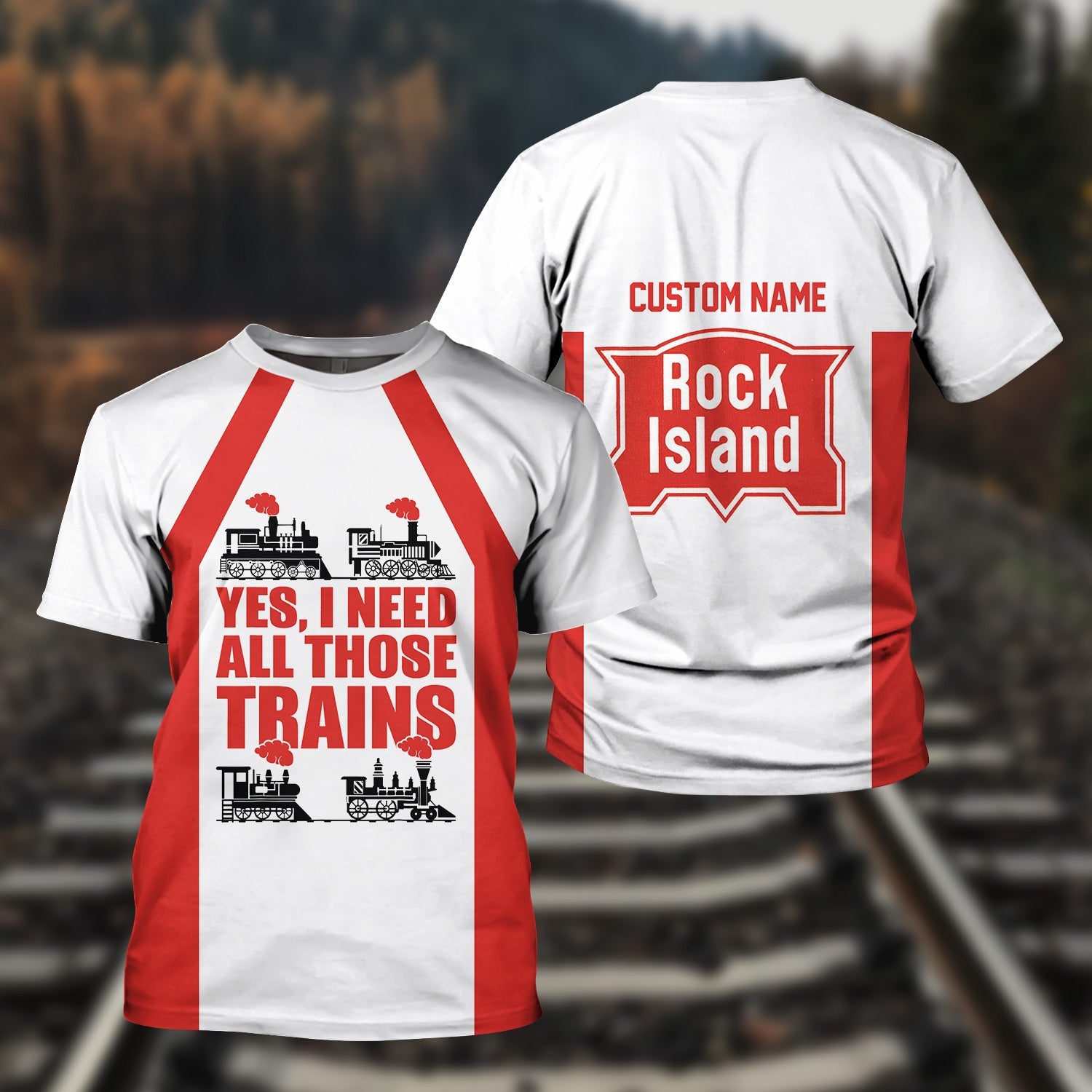 Railspirit Custom Name Chicago, Rock Island and Pacific Railroad T Shirt Yes I Need All Those Train Rock Island Railroad Printed Shirt
