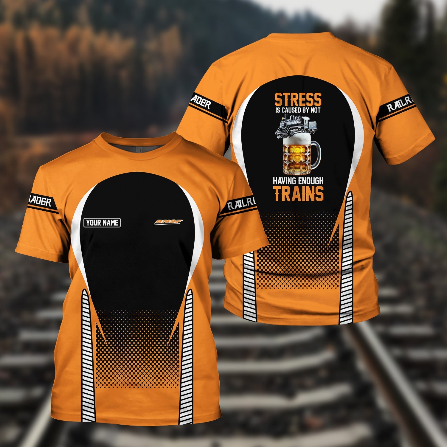Railspirit Personalized BNSF Railway T Shirt Stress Is Caused By Not Having Enough Trains Shirt All Over Print