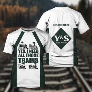 Railspirit Custom Name Youngstown & Southern Railroad T Shirt Yes I Need All Those Train Printed Shirt