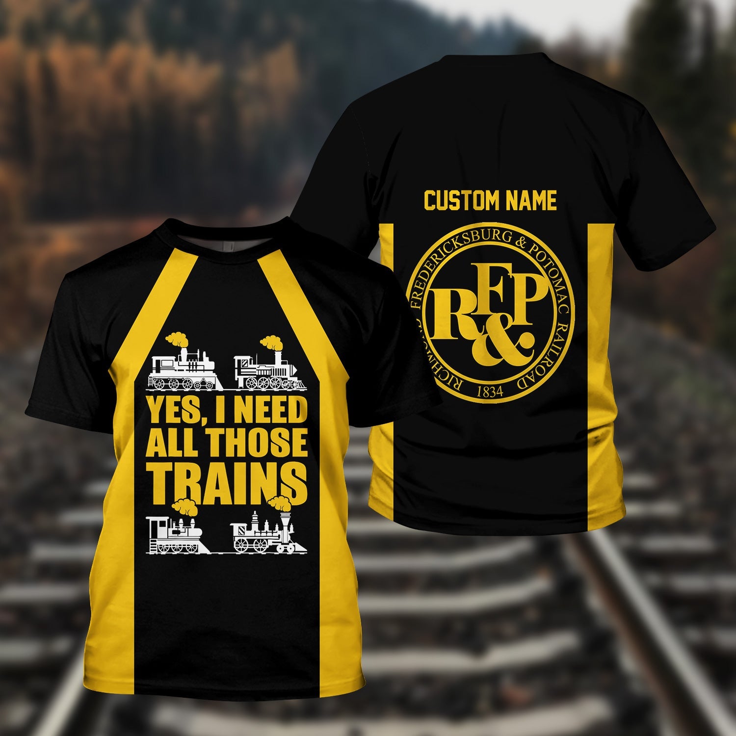 Railspirit Custom Name Richmond, Fredericksburg And Potomac Railroad T Shirt Yes I Need All Those Train Printed Shirt