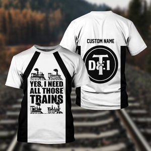 Railspirit Custom Name Detroit Toledo And Ironton Railroad T Shirt Yes I Need All Those Train Printed Shirt