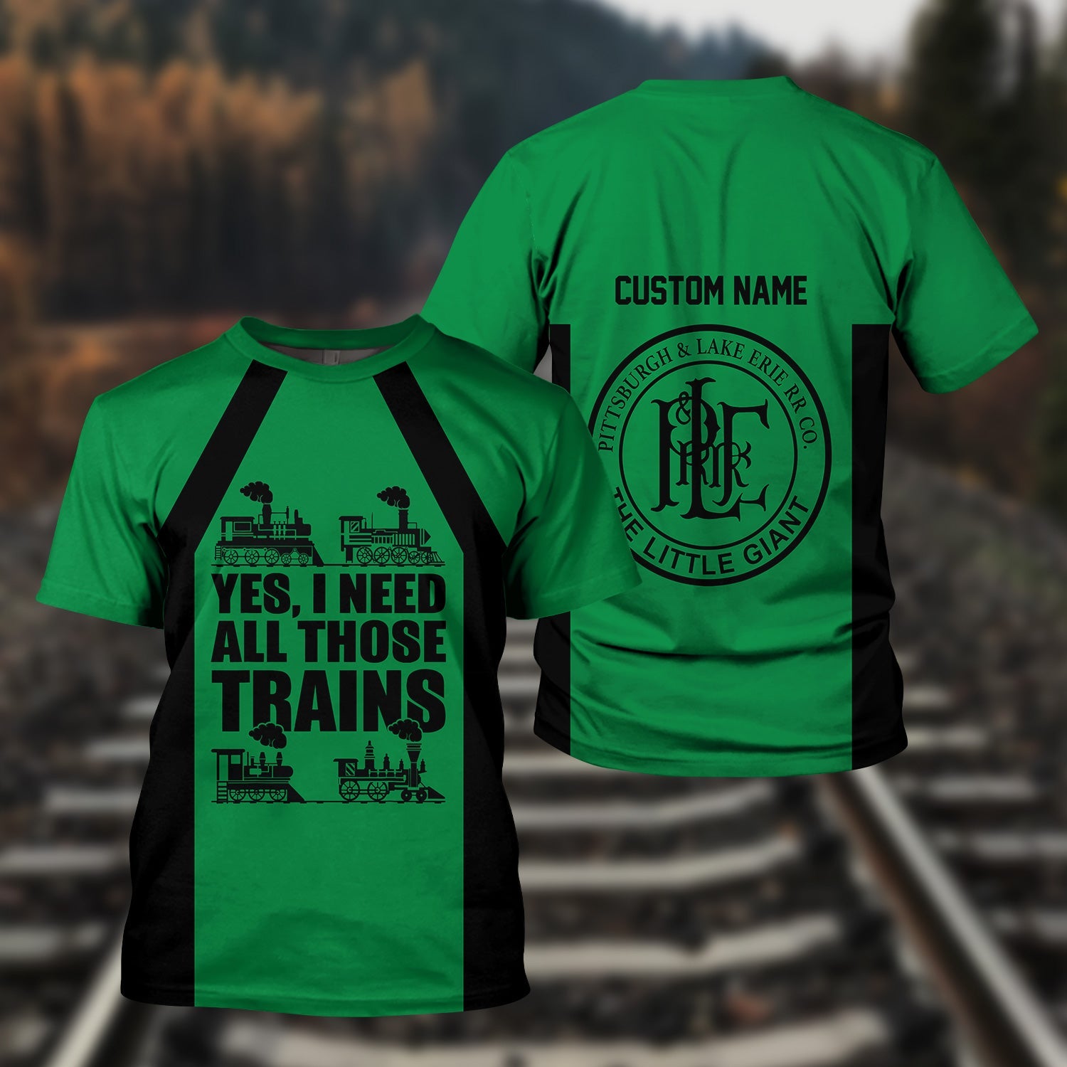 Railspirit Custom Name Pittsburgh And Lake Erie Railroad T Shirt Yes I Need All Those Train Printed Shirt