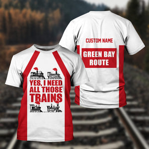 Railspirit Custom Name Green Bay & Western Railroad T Shirt Yes I Need All Those Train Printed Shirt