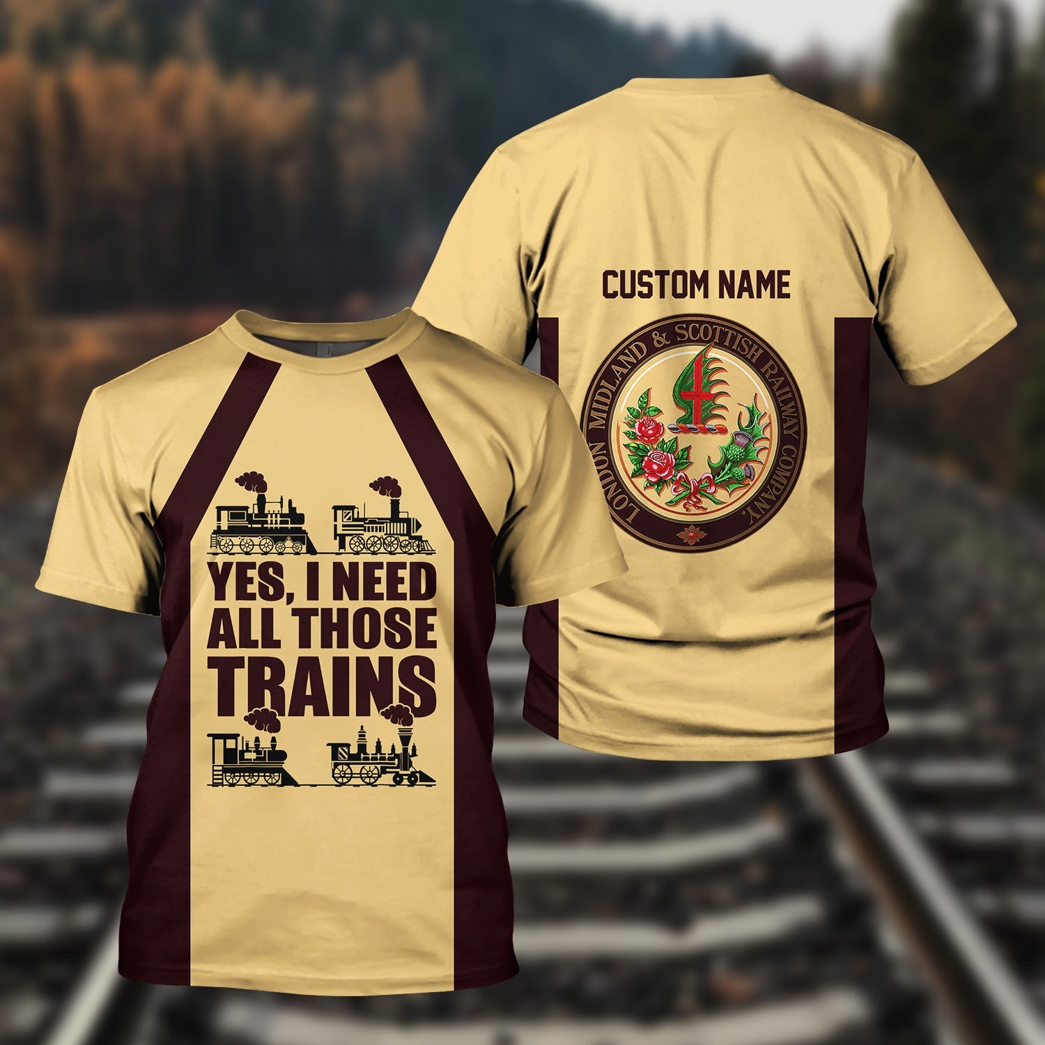 Railspirit Custom Name London, Midland and Scottish Railway T Shirt Yes I Need All Those Train Printed Shirt