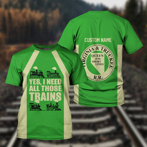 Railspirit Custom Name Virginia & Truckee Railroad T Shirt Yes I Need All Those Train Printed Shirt