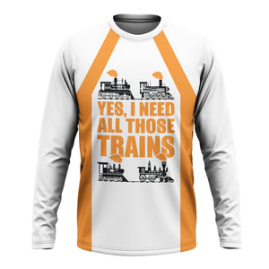 Railspirit Custom Name BNSF Railway Long Sleeve Shirt Yes I Need All Those Train Printed Shirt