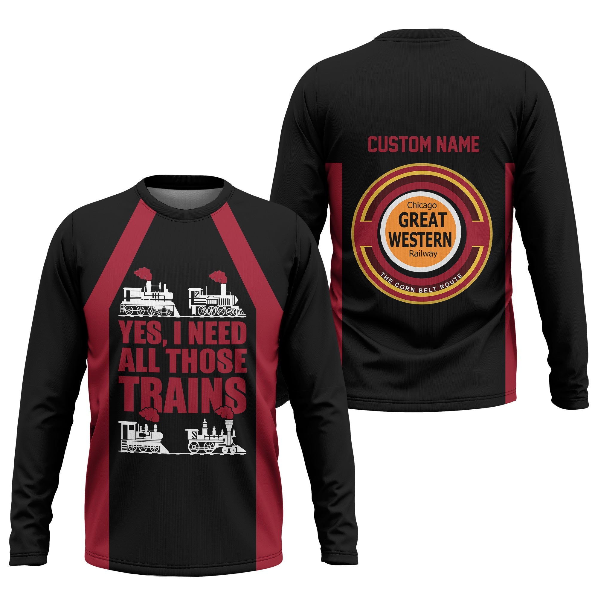 Railspirit Custom Name Chicago Great Western Railroad Long Sleeve Shirt Yes I Need All Those Train Printed Shirt