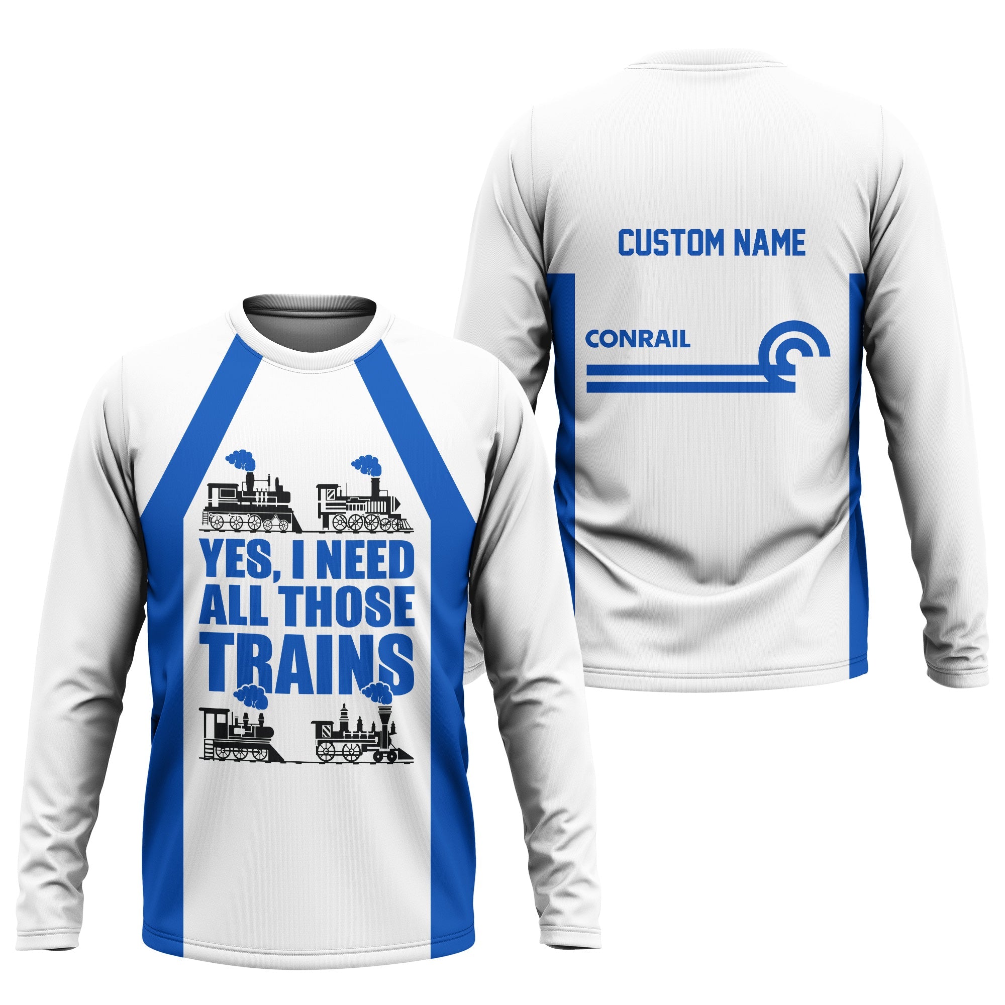 Railspirit Custom Name Conrail Railroad Long Sleeve Shirt Yes I Need All Those Train Printed Shirt