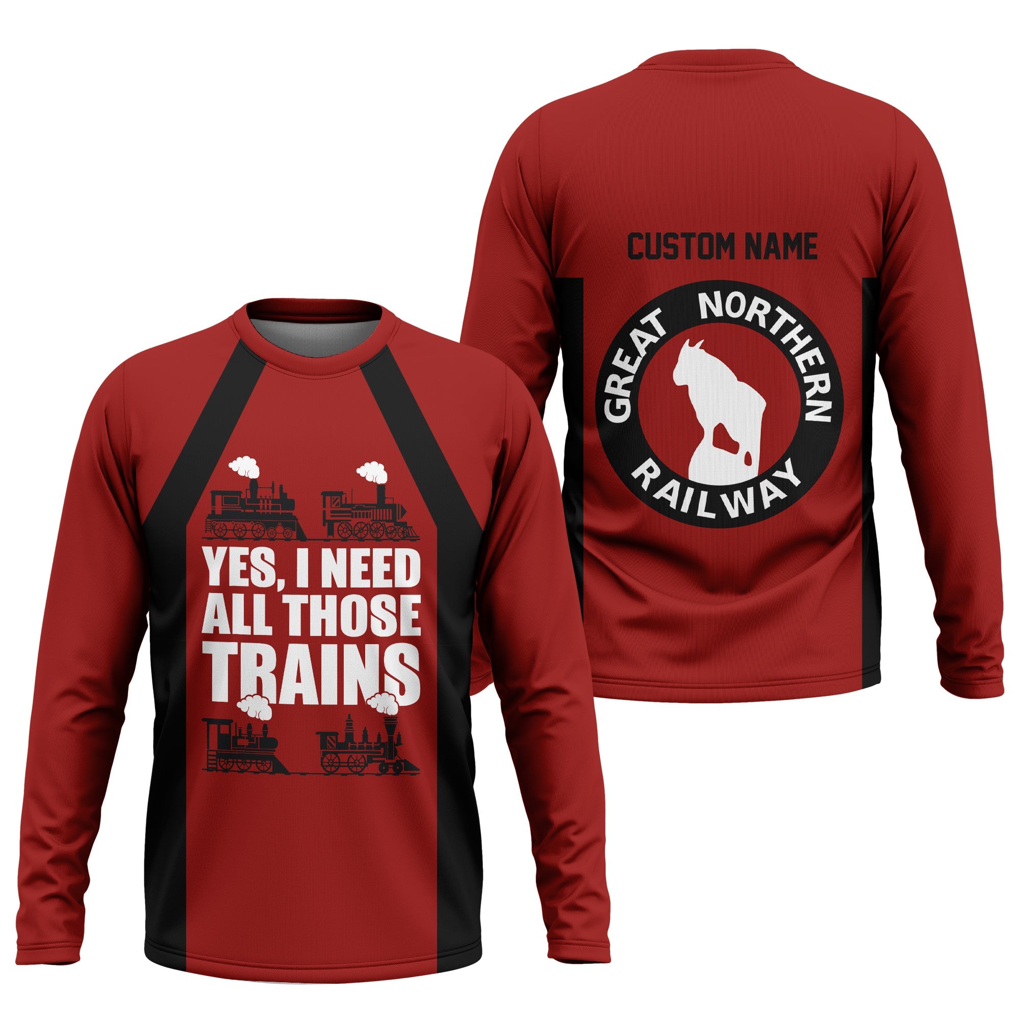 Railspirit Custom Name Great Northern Railway Long Sleeve Shirt Yes I Need All Those Train GNR Printed Shirt