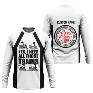Railspirit Custom Name Atlantic Coast Line Railroad Long Sleeve Shirt Yes I Need All Those Train Printed Shirt