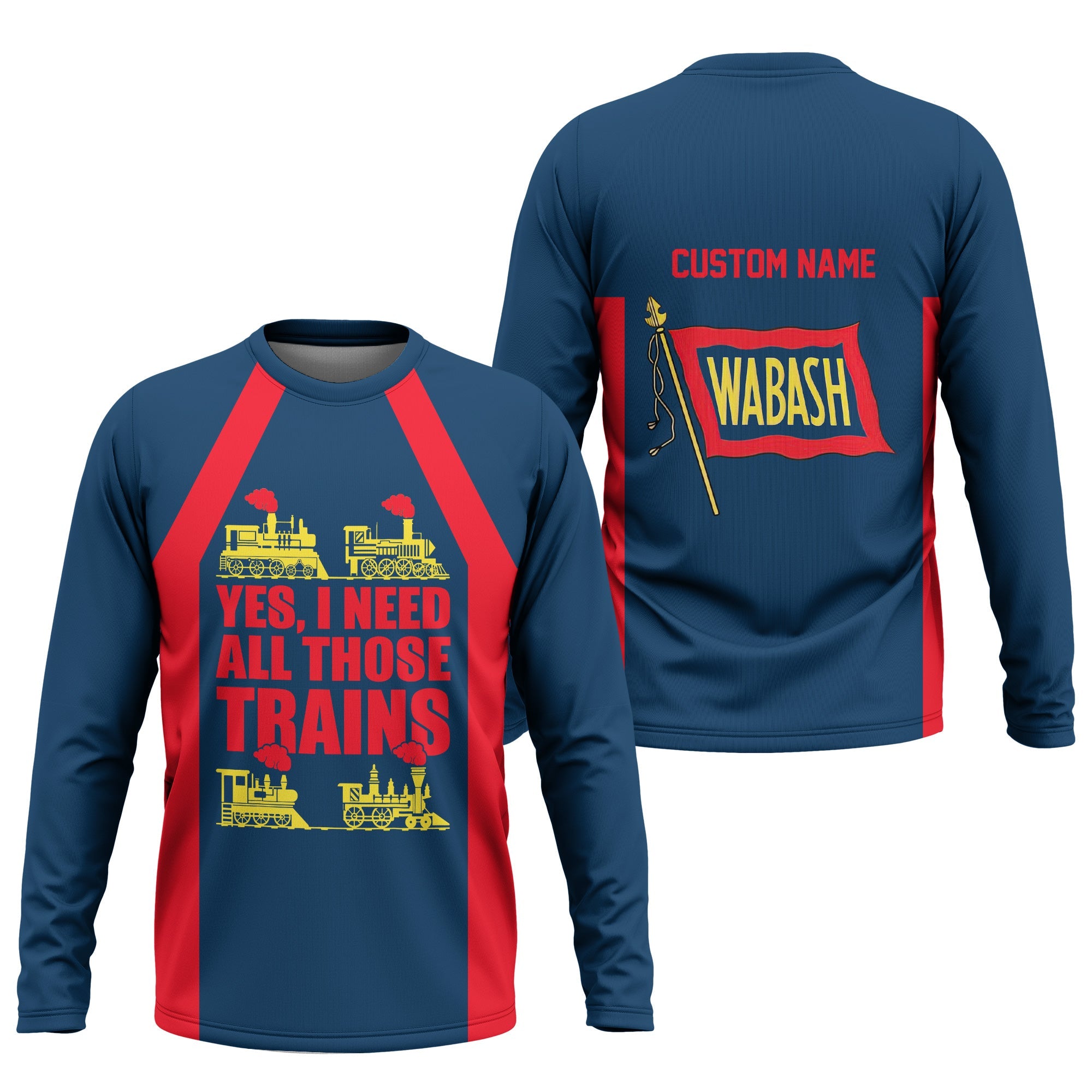 Railspirit Custom Name Wabash Railroad Long Sleeve Shirt Yes I Need All Those Train Printed Shirt