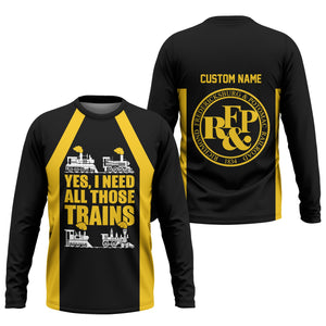 Railspirit Custom Name Richmond, Fredericksburg And Potomac Railroad Long Sleeve Shirt Yes I Need All Those Train Printed Shirt