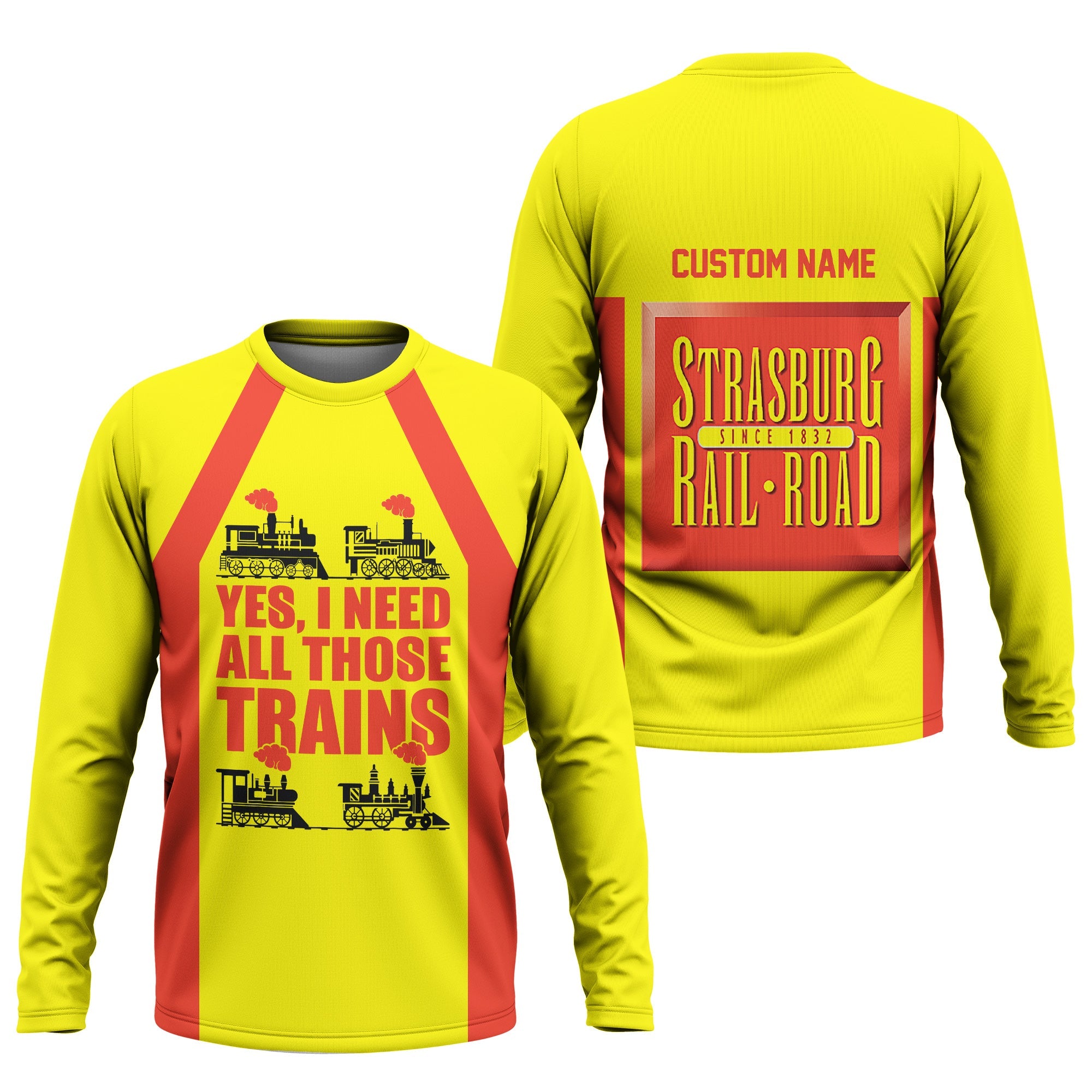 Railspirit Custom Name Strasburg Railroad Long Sleeve Shirt Yes I Need All Those Train Printed Shirt