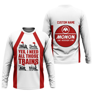 Railspirit Custom Name Monon Railroad Long Sleeve Shirt Yes I Need All Those Train Printed Shirt