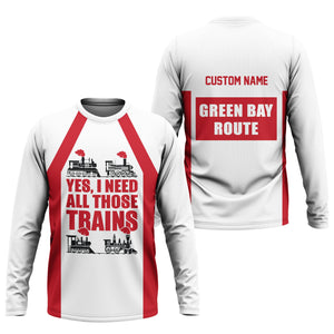 Railspirit Custom Name Green Bay & Western Railroad Long Sleeve Shirt Yes I Need All Those Train Printed Shirt