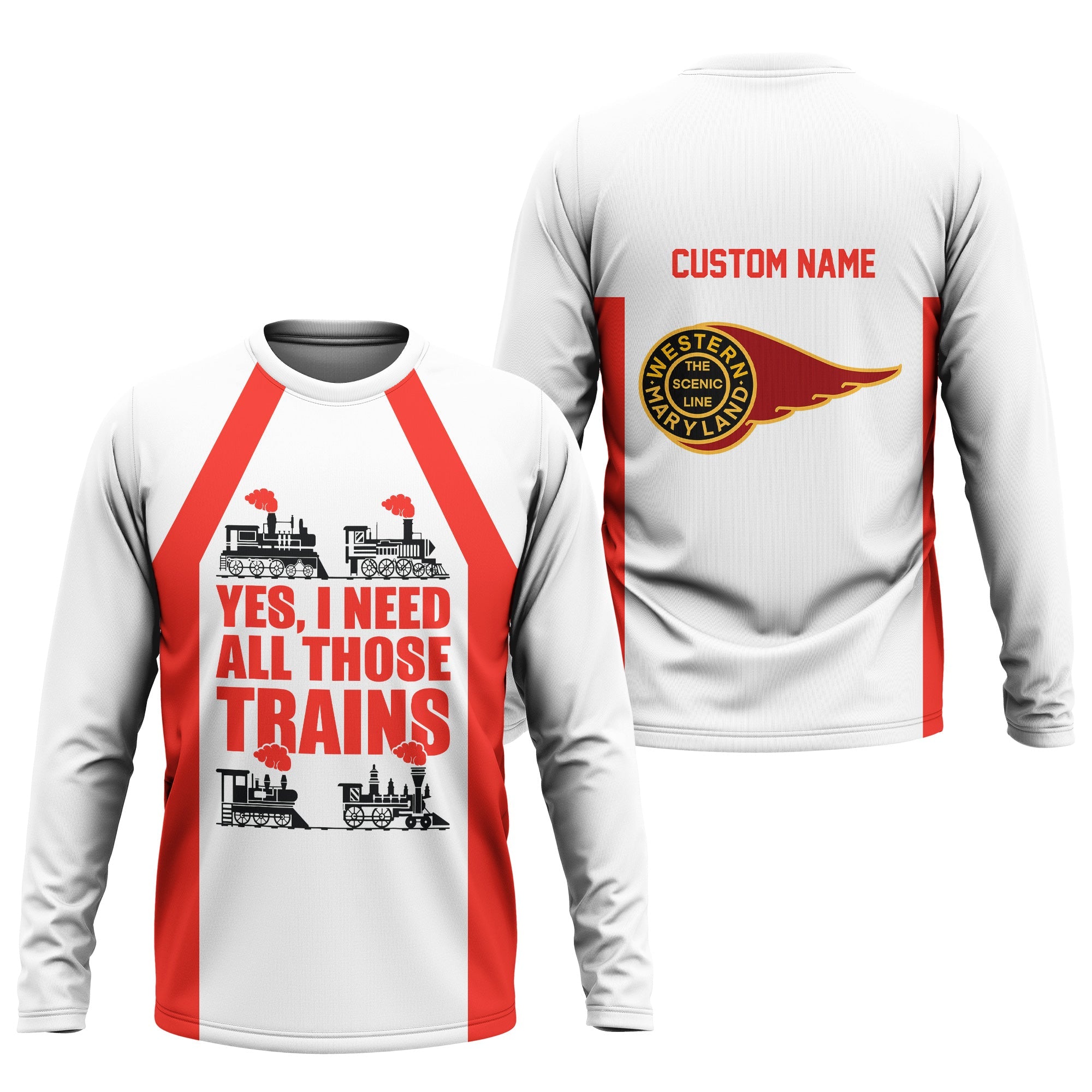 Railspirit Custom Name Western Maryland Railway Long Sleeve Shirt Yes I Need All Those Train Printed Shirt