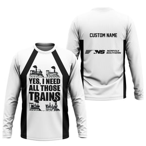 Railspirit Custom Name Norfolk Southern Railway Long Sleeve Shirt Yes I Need All Those Train Printed Shirt