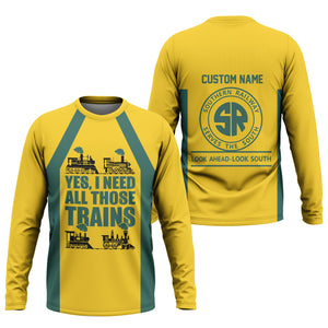 Railspirit Custom Name Southern Railway U.S Long Sleeve Shirt Yes I Need All Those Train SOU Printed Shirt