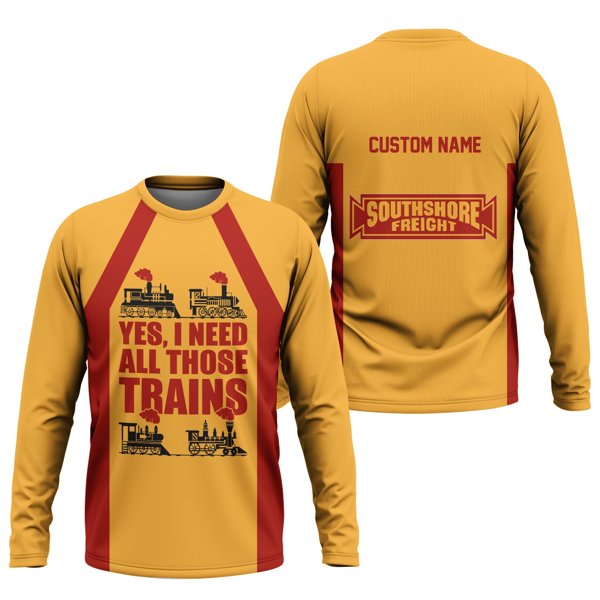 Railspirit Custom Name Chicago South Shore and South Bend Railroad Long Sleeve Shirt Yes I Need All Those Train Printed Shirt