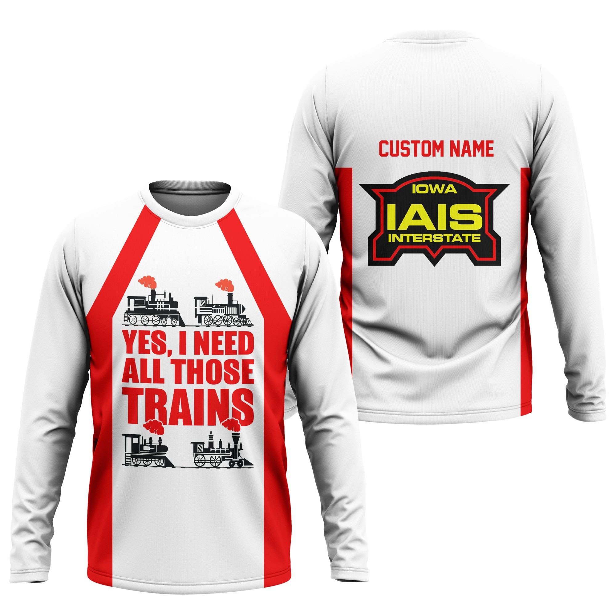 Railspirit Custom Name Iowa Interstate Railroad Long Sleeve Shirt Yes I Need All Those Train IAIS Printed Shirt