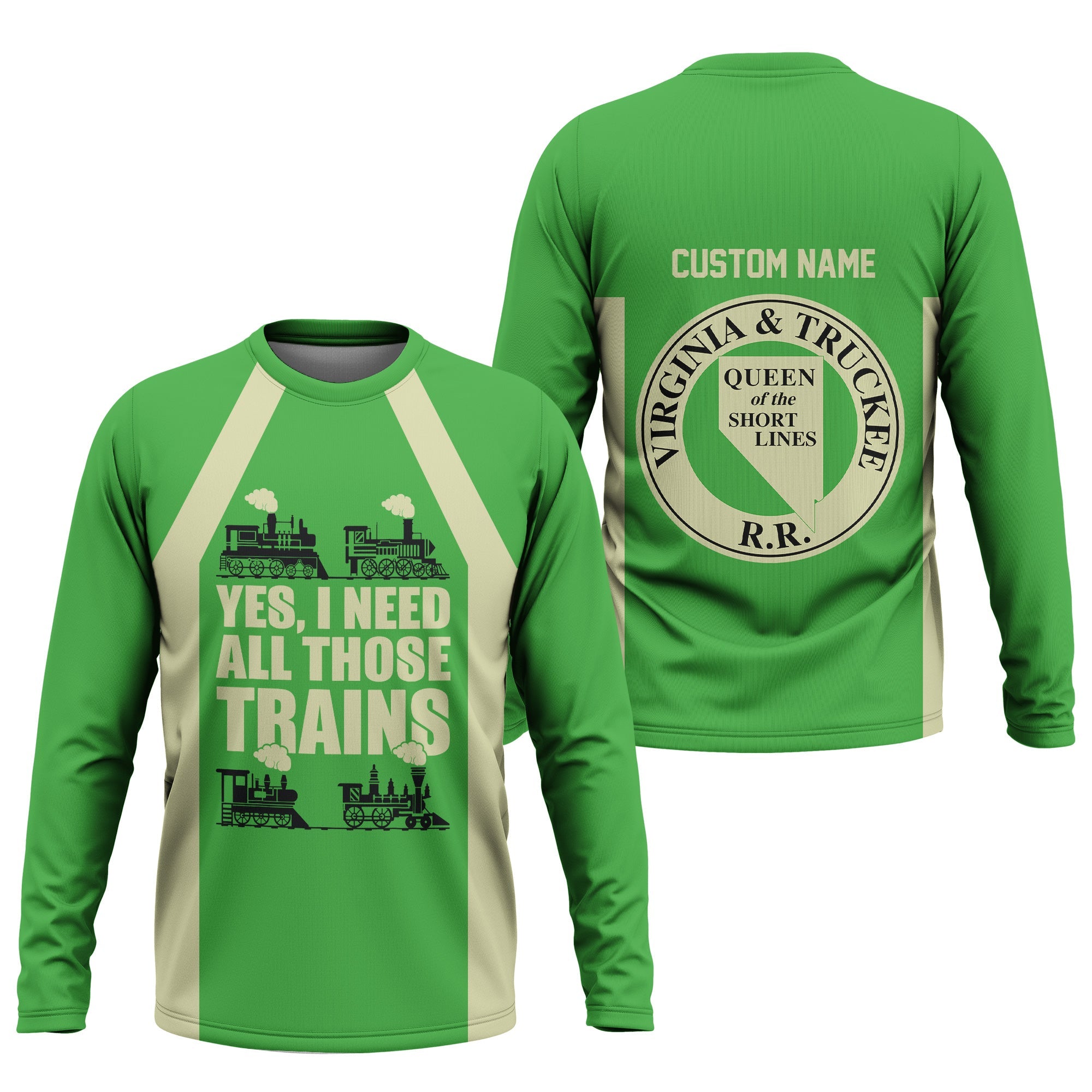 Railspirit Custom Name Virginia & Truckee Railroad Long Sleeve Shirt Yes I Need All Those Train Printed Shirt
