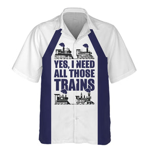 Railspirit Custom Name CSX Transportation Railroad Hawaiian Shirt Yes I Need All Those Train Printed Shirt