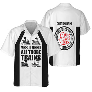 Railspirit Custom Name Atlantic Coast Line Railroad Hawaiian Shirt Yes I Need All Those Train Printed Shirt