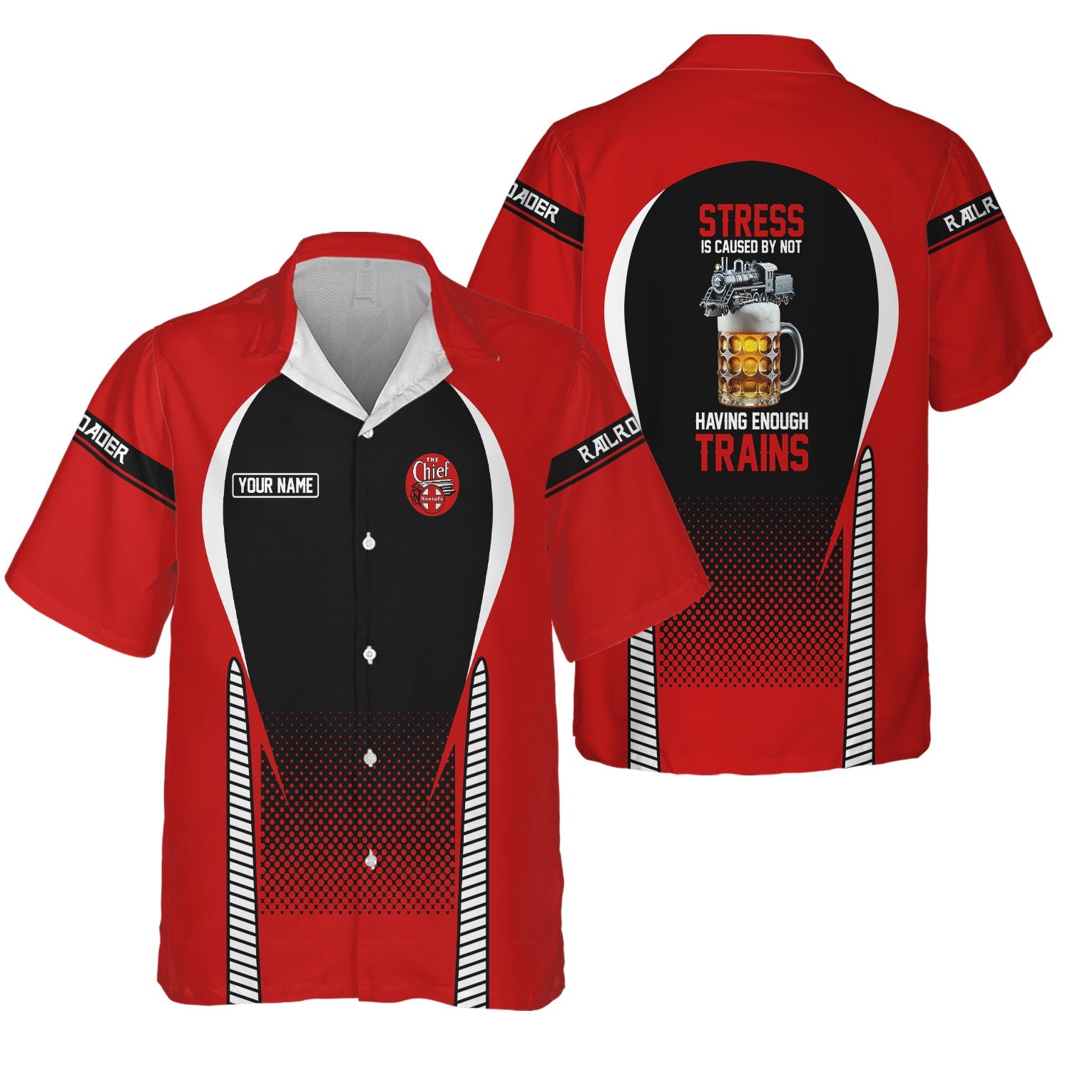 Railspirit  Personalized  The Chief Santa Fe Railroad Hawaiian Shirt  Stress Is Caused By Not Having Enough Trains  Shirt All Over Print