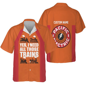 Railspirit Custom Name Pacific Electric Railroad Hawaiian Shirt Yes I Need All Those Train Printed Shirt