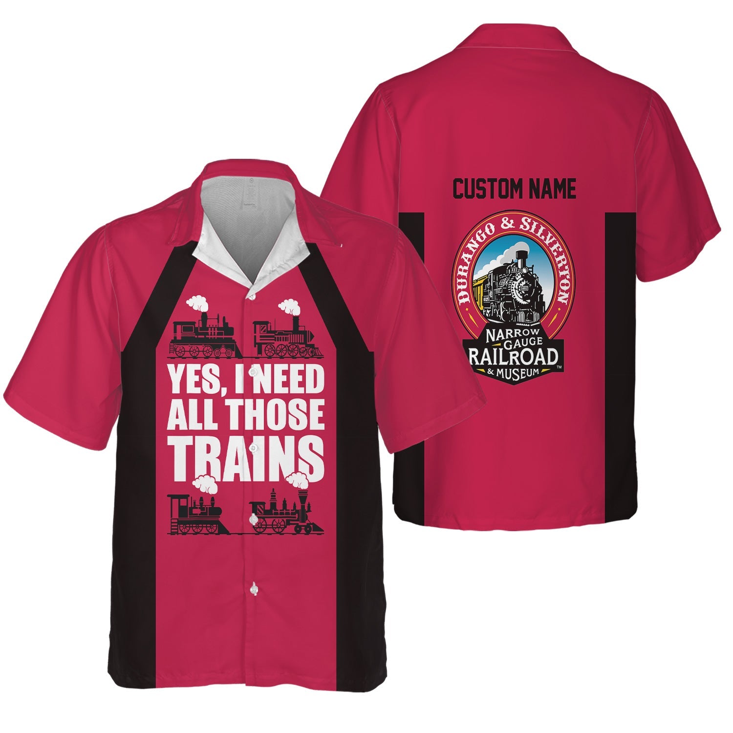 Railspirit Custom Name Durango And Silverton Narrow Gauge Railroad Hawaiian Shirt Yes I Need All Those Train Printed Shirt
