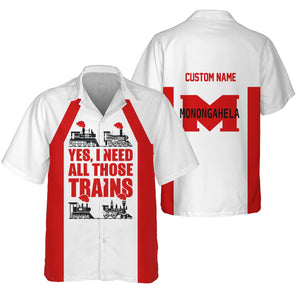 Railspirit Custom Name Monongahela Railroad Hawaiian Shirt Yes I Need All Those Train Printed Shirt