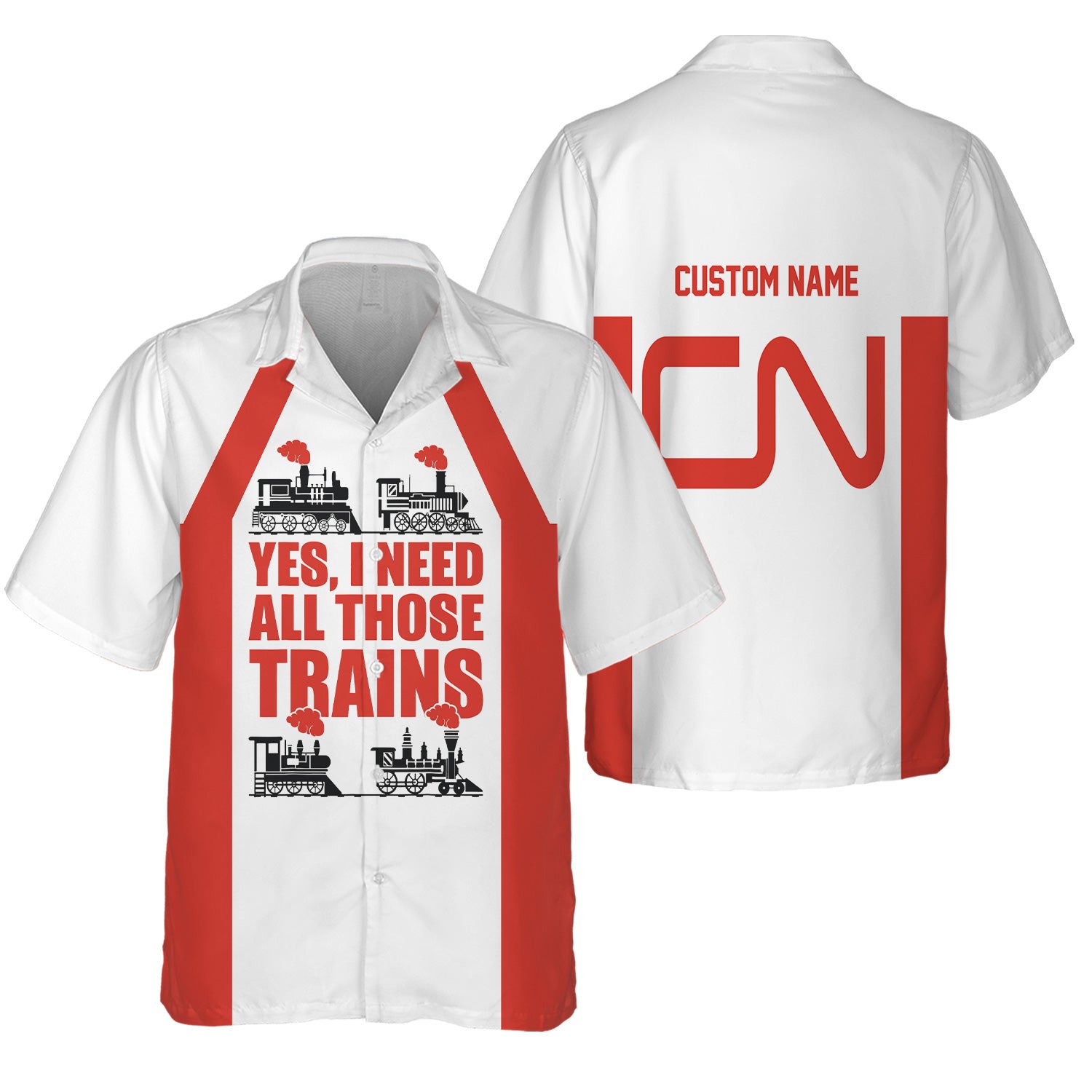 Railspirit Custom Name Canadian National Railroad Hawaiian Shirt Yes I Need All Those Train Printed Shirt