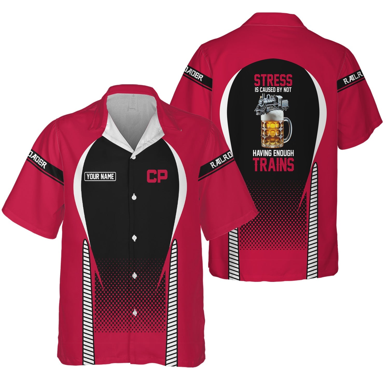 Railspirit  Personalized  Canadian Pacific Railroad Hawaiian Shirt  Stress Is Caused By Not Having Enough Trains  Shirt All Over Print