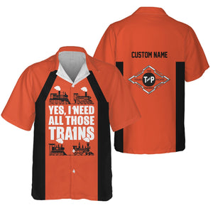 Railspirit Custom Name Texas and Pacific Railway Hawaiian Shirt Yes I Need All Those Train Printed Shirt