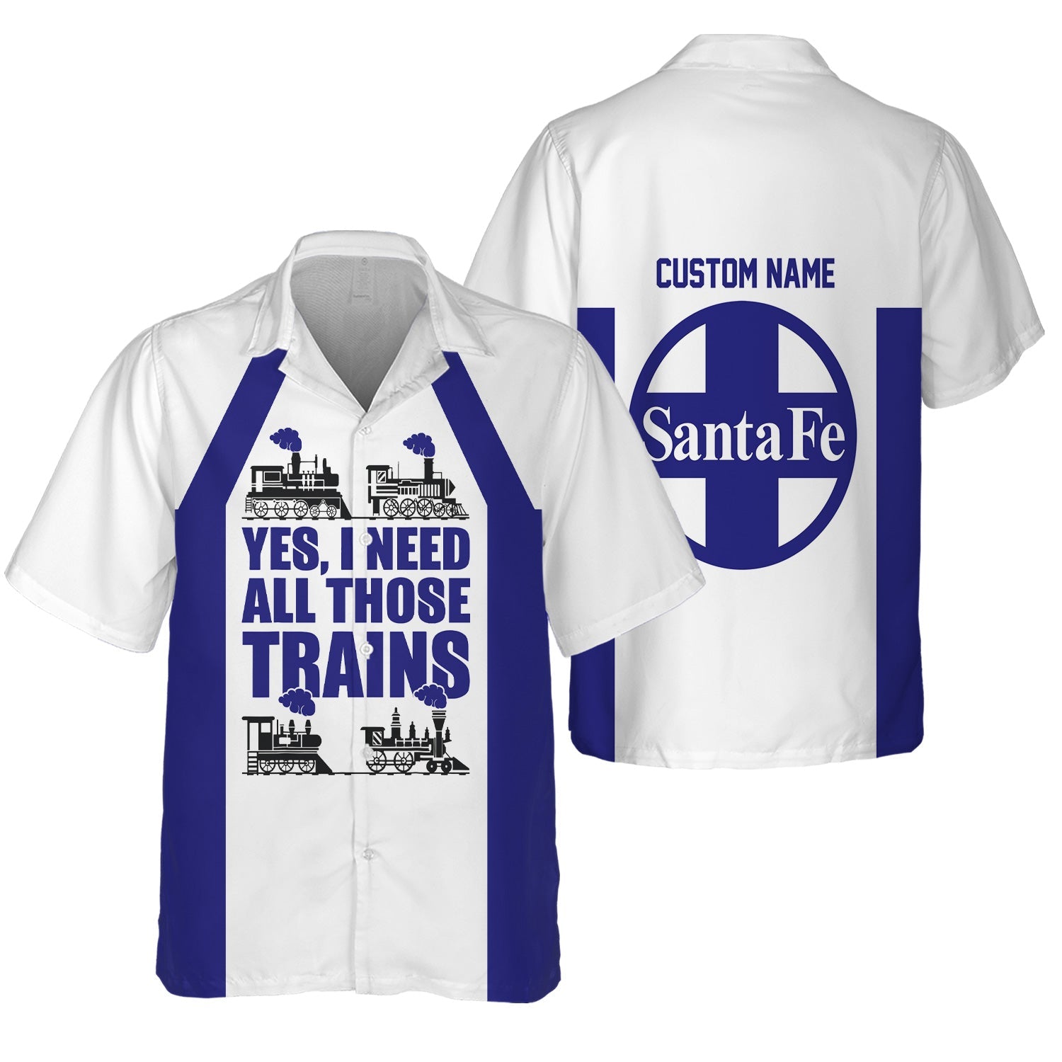 Railspirit Custom Name Santa Fe Railway Hawaiian Shirt Yes I Need All Those Train Atchison, Topeka and Santa Fe Railway Printed Shirt