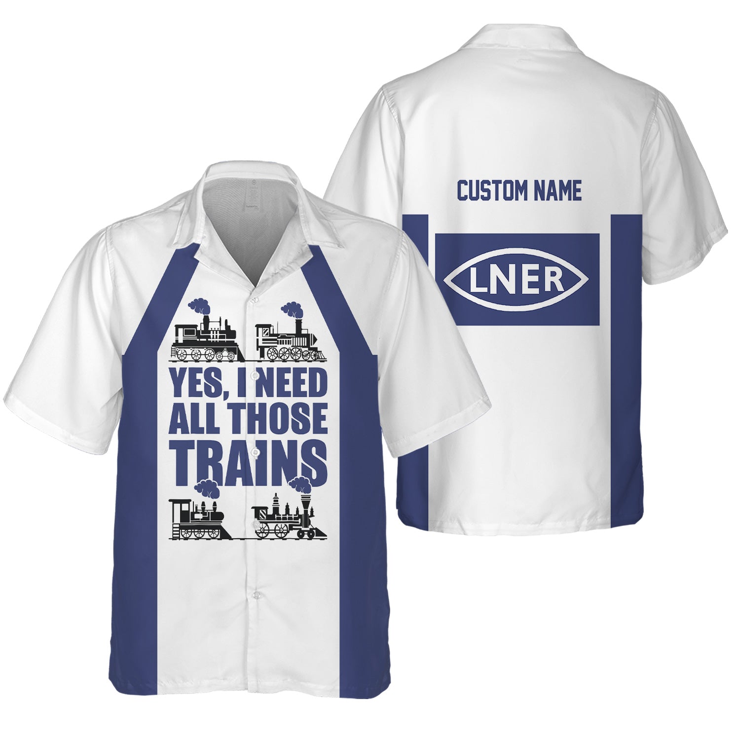 Railspirit Custom Name London and North Eastern Railway Hawaiian Shirt Yes I Need All Those Train Printed Shirt