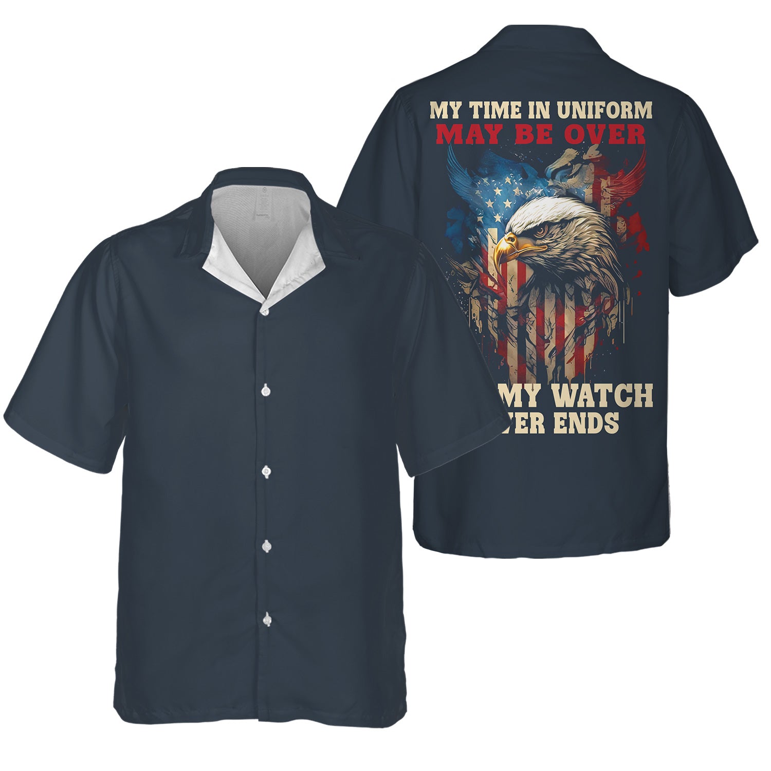My Time in Uniform May Be Over But My Watch Never Ends Shirt, Patriotic Eagle Veteran Tee, American Flag Military Pride Gift Hoodie