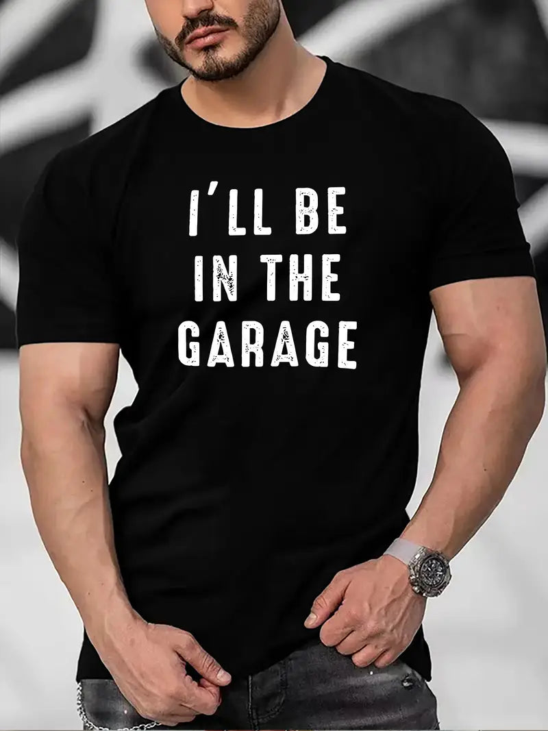 I'll Be In The Garage Printed T Shirt, Tees For Men, Casual Short Sleeve T-shirt For Mechanic