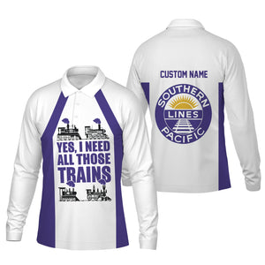 Railspirit Custom Name Southern Pacific Railroad Long Sleeve Polo Shirt Yes I Need All Those Train Printed Shirt