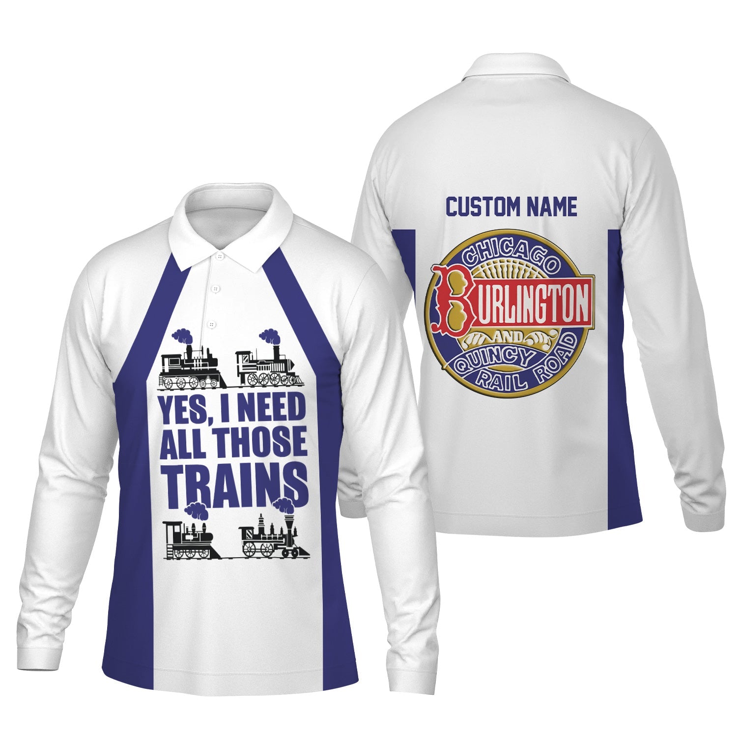 Railspirit Custom Name Chicago, Burlington and Quincy Railroad Long Sleeve Polo Shirt Yes I Need All Those Train Printed Shirt