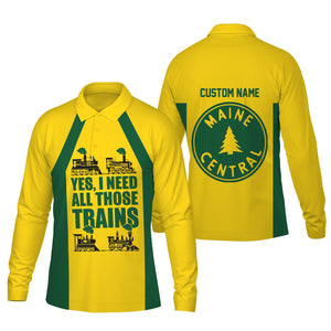 Railspirit Custom Name Maine Central Railroad Long Sleeve Polo Shirt Yes I Need All Those Train Printed Shirt