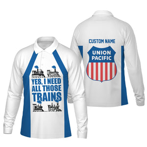 Railspirit Custom Name Union Pacific Railroad Long Sleeve Polo Shirt Yes I Need All Those Train Big Boy Printed Shirt