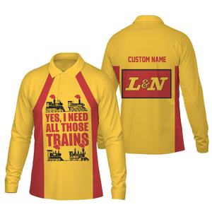 Railspirit Custom Name Louisville and Nashville Railroad Long Sleeve Polo Shirt Yes I Need All Those Train L&N Printed Shirt